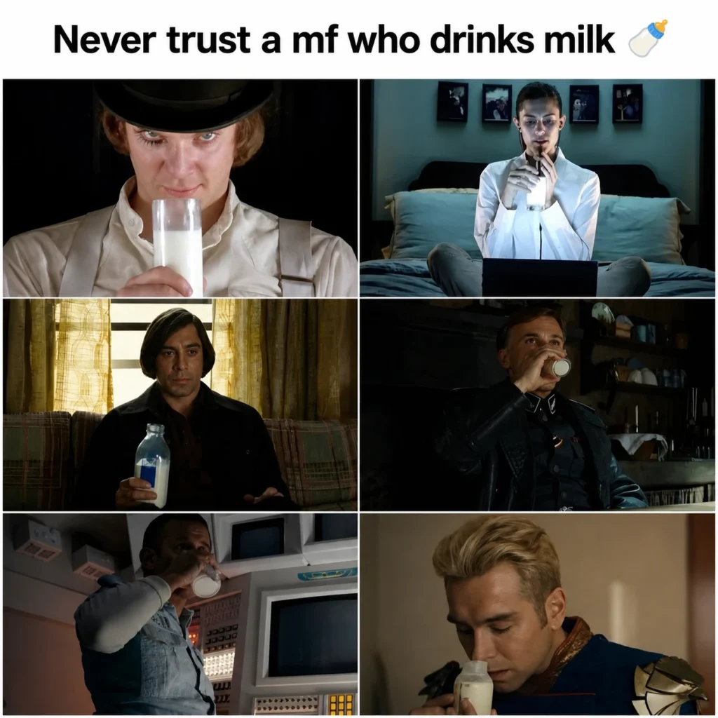 Never trust a mf who drinks milk
